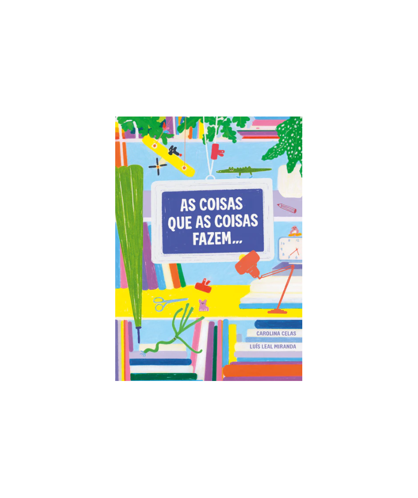 Papa-Livros | As Coisas que as Coisas Fazem Quando Ninguém Está a Ver Papa-Livros | As Coisas que as Coisas Fazem Quando Ninguém Está a Ver