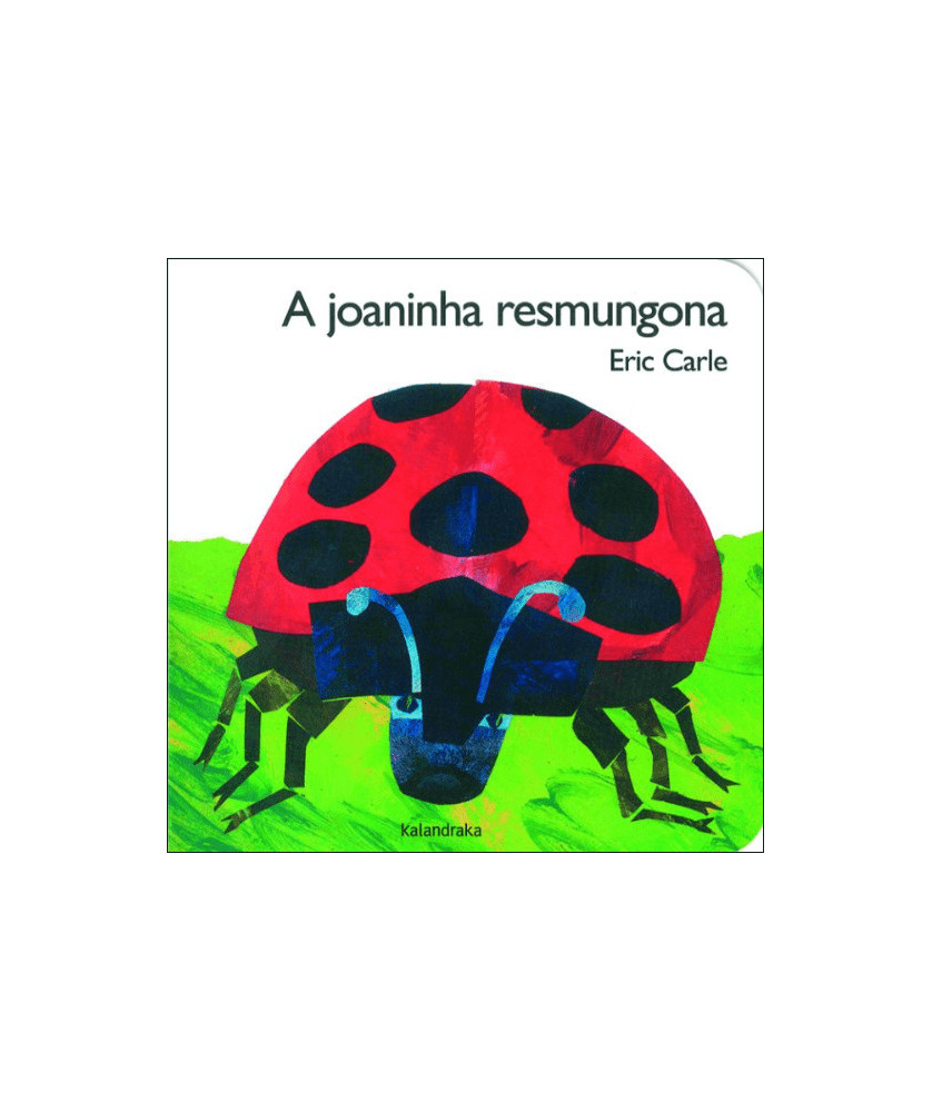 A Joaninha Resmungona A Joaninha Resmungona
