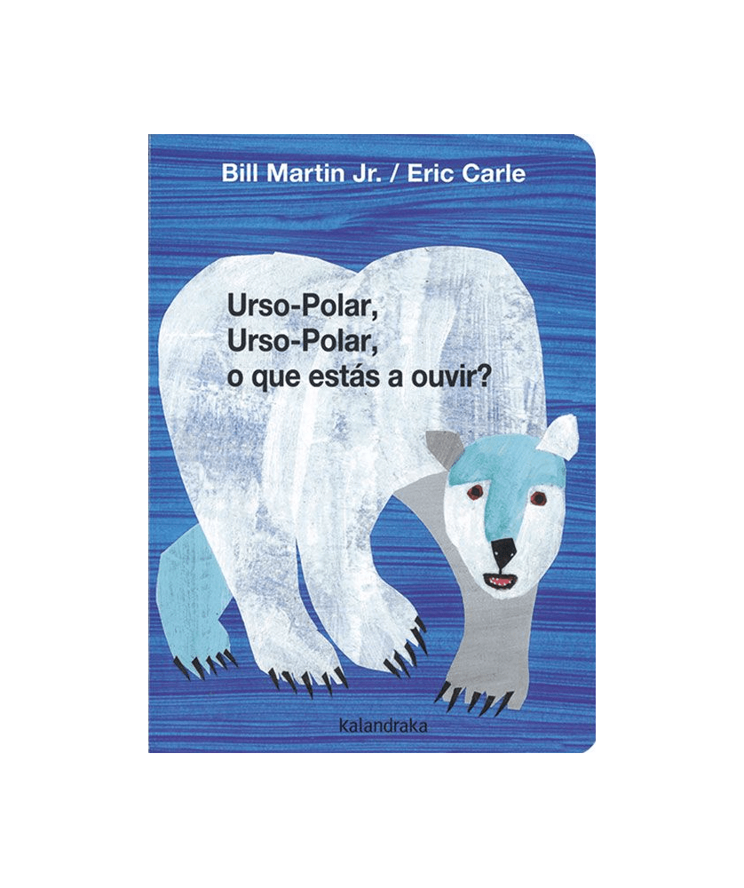 Papa-Livros | Urso-Polar, Urso-Polar, o que estás a ouvir? Papa-Livros | Urso-Polar, Urso-Polar, o que estás a ouvir?